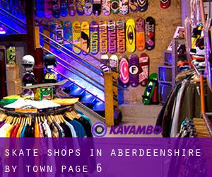 Skate Shops in Aberdeenshire by town - page 6