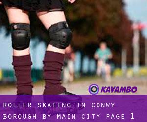 Roller Skating in Conwy (Borough) by main city - page 1