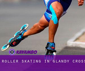Roller Skating in Glandy Cross